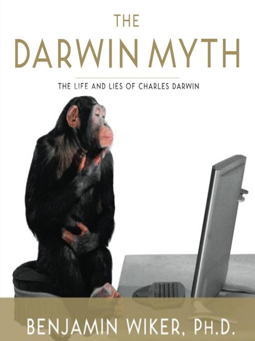 Title details for The Darwin Myth by Benjamin Wiker - Available